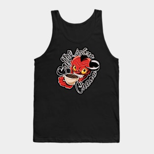 Coffee before Chaos Tank Top